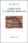 Ilaria Ramelli - I cristiani e l'impero romano