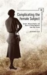 Joanna Kot - Complicating the Female Subject