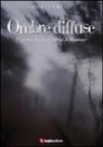 Andrea Ribezzi - Ombre diffuse. L'ispettore Ravera e l'intrigo di Miramare