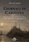 Felice De Vecchi, A. Bitto - Giornale di carovana. Brano di un viaggio nell'Armenia, Persia, Arabia e Indostan, fatto negli anni 1841-1842