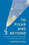 Lawrence Levy - To Pixar and Beyond