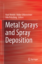 Udo Fritsching, Hani Henein, Volke Uhlenwinkel, Volker Uhlenwinkel - Metal Sprays and Spray Deposition