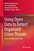 José María Blanco, Henrik L. Larsen, Henrik Legind Larsen, Jos María Blanco, José María Blanco, Raquel Pastor... - Using Open Data to Detect Organized Crime Threats