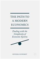 Henning Schwardt - The Path to a Modern Economics