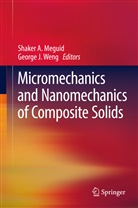 Shake A Meguid, Shaker A Meguid, J Weng, J Weng, Shaker A. Meguid, George J Weng - Micromechanics and Nanomechanics of Composite Solids