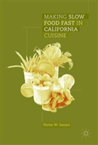 Victor W Geraci, Victor W. Geraci - Making Slow Food Fast in California Cuisine