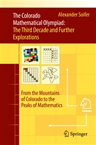 Alexander Soifer - The Colorado Mathematical Olympiad: The Third Decade and Further Explorations
