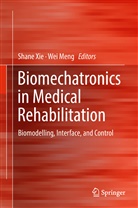 Wei Meng, Shane Xie, Shane (S Q Xie, Shane (S Q ) Xie, Shane (S.Q.) Xie, Shan (S Q ) Xie... - Biomechatronics in Medical Rehabilitation