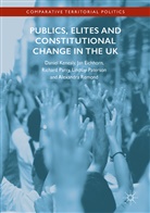 Ja Eichhorn, Jan Eichhorn, Danie Kenealy, Daniel Kenealy, Richard Parry, Richard et al Parry... - Publics, Elites and Constitutional Change in the UK