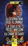 G. L. Barone - La cospirazione degli illuminati-Il sigillo dei tredici massoni-La chiave di Dante