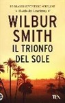 Wilbur Smith - Il trionfo del sole