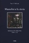Paola S. Salvatori - Mussolini e la storia. Dal socialismo al fascismo (1900-1922)