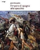 Joan-Lluis Palos - L'impero di Spagna allo specchio. Storie e propaganda nei dipinti del Palazzo Reale di Napoli
