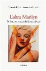 Riccardo Dalle Luche, Liliana Dell'Osso - L'altra Marilyn. Psichiatria e psicoanalisi di un cold case