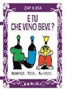 Zap &amp; Ida - E tu che vino bevi?
