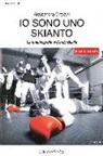 Alessandra Ortolani - Io sono uno Skianto. La fantabiografia di Dandy Bestia