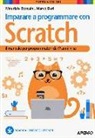 Marco Beri, Maurizio Boscaini - Imparare a programmare con Scratch. Il manuale per programmatori dai 9 anni in su