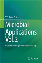 Vipi Chandra Kalia, Vipin Chandra Kalia, V. C. Kalia, V.C. Kalia, Vipin Chandra Kalia - Microbial Applications Vol.2