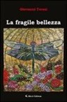 Giovanni Teresi - La fragile bellezza
