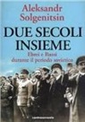 Aleksandr Solzenicyn - Due secoli insieme