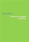 Luca Bertelli - L'amore è sempre la causa