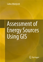 Lubos Matejicek - Assessment of Energy Sources Using GIS