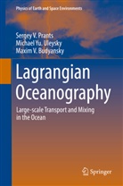 Ma Budyansky, Maxim V. Budyansky, Sergey Prants, Sergey V Prants, Sergey V. Prants, Michael Y Uleysky... - Lagrangian Oceanography