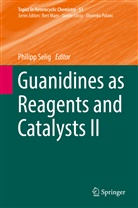 Philip Selig, Philipp Selig - Guanidines as Reagents and Catalysts II