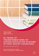 Isak Froumin, Jeroen Huisman, Ann Smolentseva, Anna Smolentseva - 25 Years of Transformations of Higher Education Systems in Post-Soviet Countries