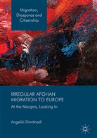 Angeliki Dimitriadi - Irregular Afghan Migration to Europe