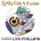 Lyn Phillips - Funky Fish 'N Friends