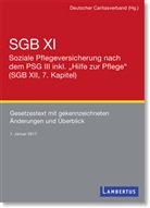 Deutsche Caritasverband, Deutscher Caritasverband, Deutscher Caritasverband e.V. - SGB XI - Soziale Pflegeversicherung mit eingearbeitetem PSG II und III inkl. "Hilfe zur Pflege" (SGB XII, 7. Kapitel)