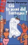 Marina Morpurgo, M. Ascari - Giù le mani dal fantasma!