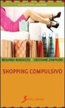Rosanna Mansueto, Cristiano Zamprioli - Shopping compulsivo