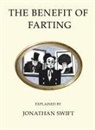 Jonathan Swift - The Benefit of Farting Explained