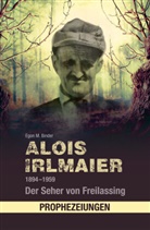 Egon M Binder, Egon M. Binder - Alois Irlmaier 1894-1959
