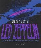 Jon Bream - Whole Lotta. Led Zeppelin. La storia illustrata della band più heavy di tutti i tempi