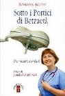 Rossana Alloni - Sotto i portici di Betzaetà. Tra i malati, con Gesù