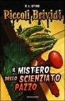 Robert L. Stine - Il mistero dello scienziato pazzo. Piccoli brividi
