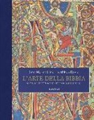 Kathleen Doyle, Scot McKendrick - L'arte della Bibbia. Manoscritti miniati del Medioevo