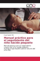 Grupo Español PEG, Grupo Español PEG - Manual práctico para el seguimiento del niño nacido pequeño