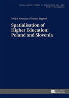 Mojca Kompara, Tomasz St¿pie¿, Tomasz Stepien - Spatialisation of Higher Education: Poland and Slovenia