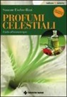Susanne Fischer-Rizzi - Profumi celestiali. Guida all'aromaterapia