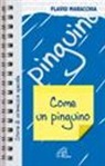 Flavio Maracchia - Come un pinguino. Storia di un'amicizia speciale