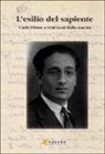 O. Longo - L'esilio del sapiente. Carlo Diano a cent'anni dalla nascita. Atti del Convegno (Padova, 23 ottobre 2002)