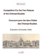 Competition For the Two Palaces of the Champs-Elysées - Exposition Universelle (1900) - Concours pour les deux Palais des Champs-Elysées