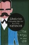 Friedrich Nietzsche - L'anticristo-Crepuscolo degli idoli-Ecce homo