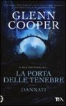 Glenn Cooper - La porta delle tenebre. Dannati