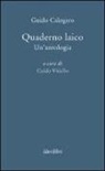 Guido Calogero, G. Vitiello - Quaderno laico. Un'antologia