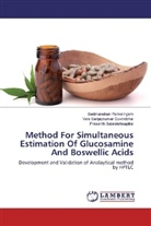 Prasanth Balakrishnapillai, Vala Sanjaykuma Govindbhai, Vala Sanjaykumar Govindbhai, Badmanaba Ramalingam, Badmanaban Ramalingam - Method For Simultaneous Estimation Of Glucosamine And Boswellic Acids